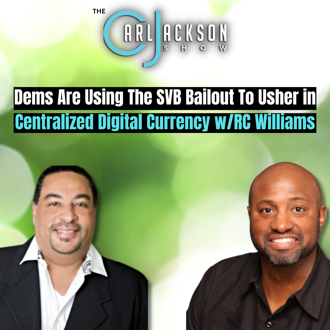 Dems Are Using The SVB Bailout To Usher in a Centralized Digital Currency w/RC Williams
