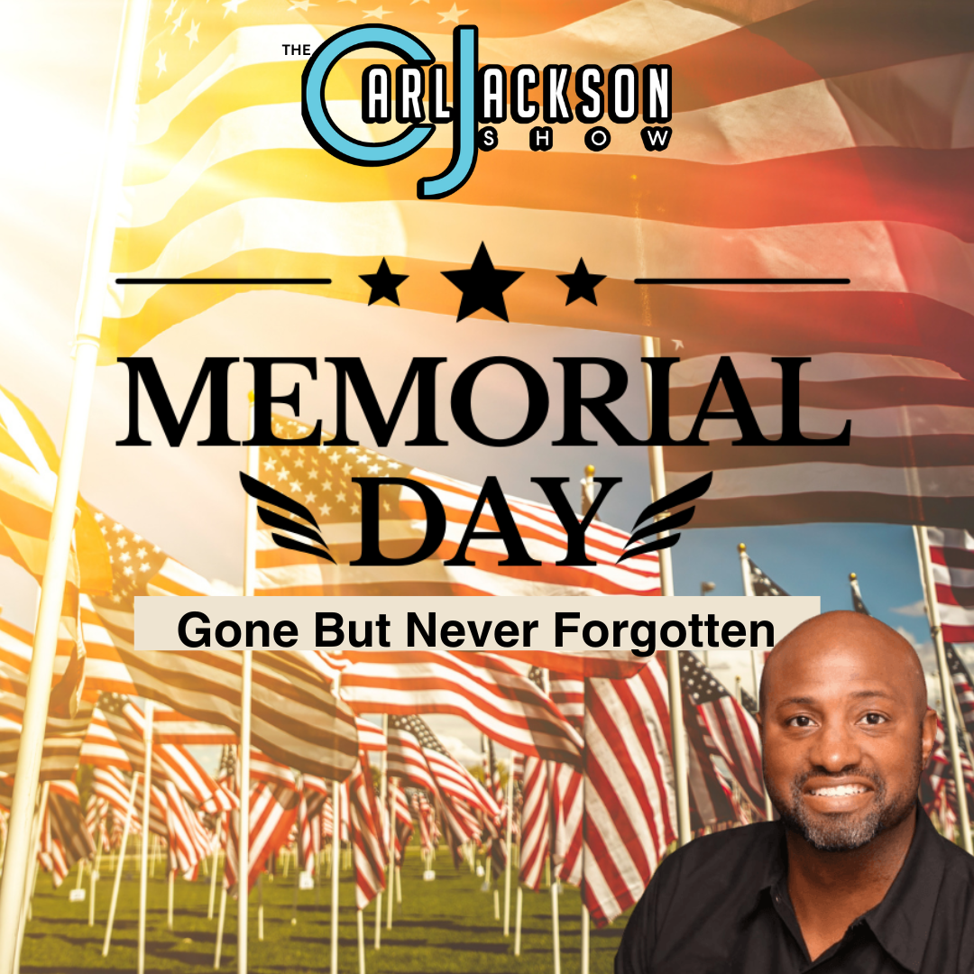 Memorial Day 2024: Gone But Never Forgotten