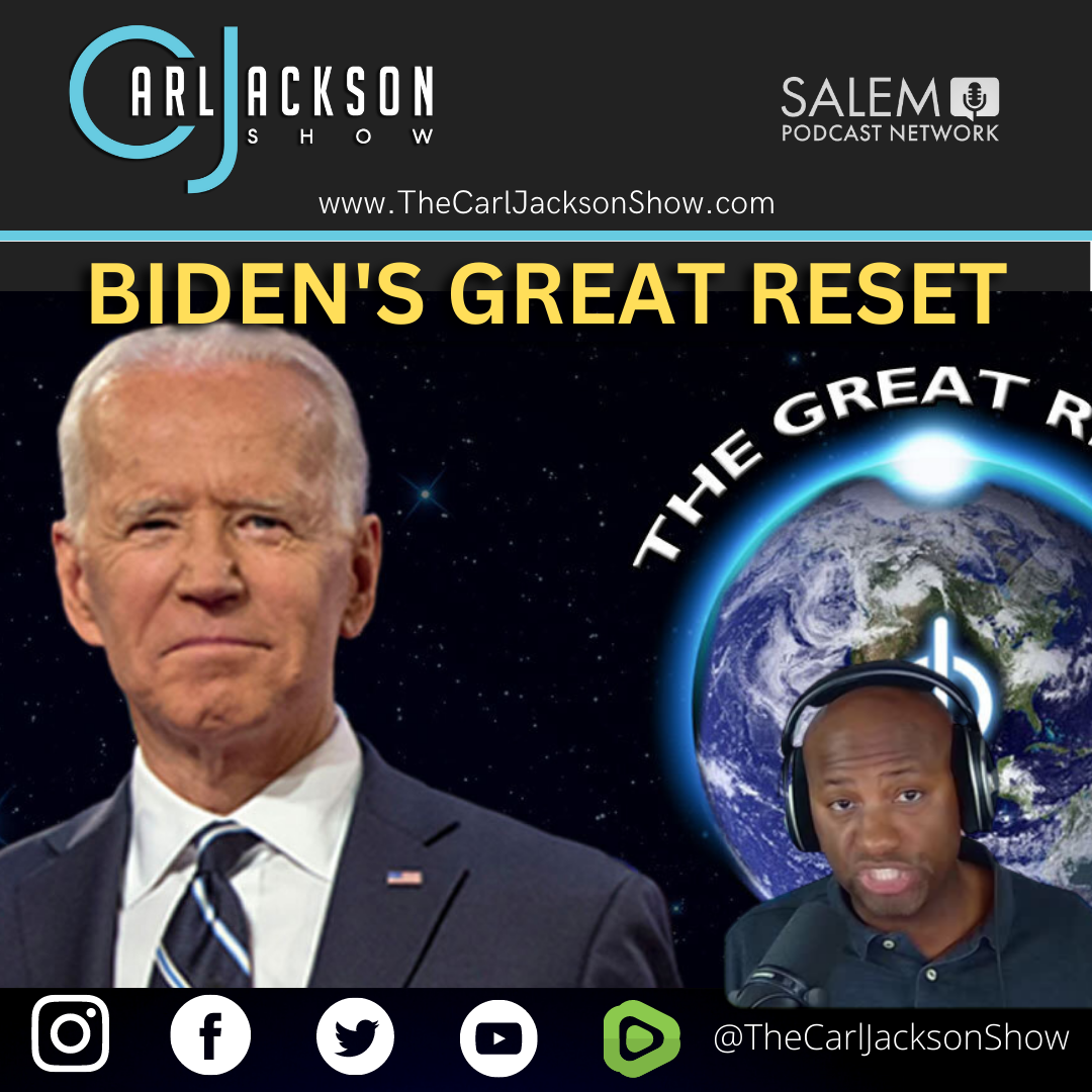 BIDEN’S GREAT RESET