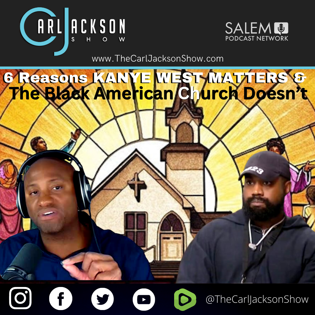 6 Reasons KANYE WEST MATTERS & The Black American Church Doesn’t