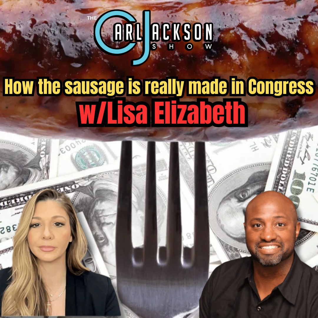 How the sausage is really made in Congress w/Lisa Elizabeth.