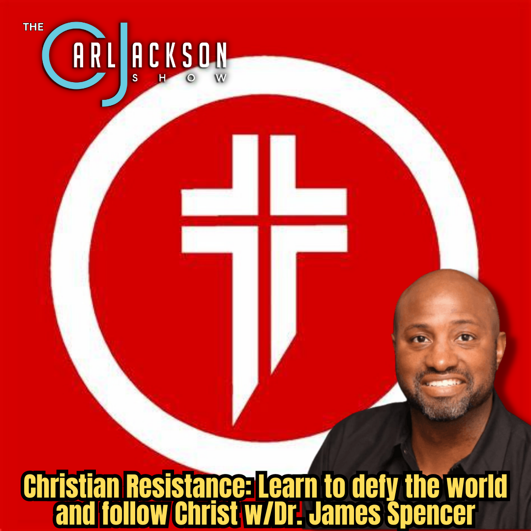 Christian Resistance: Learn to defy the world and follow Christ w/Dr. James Spencer