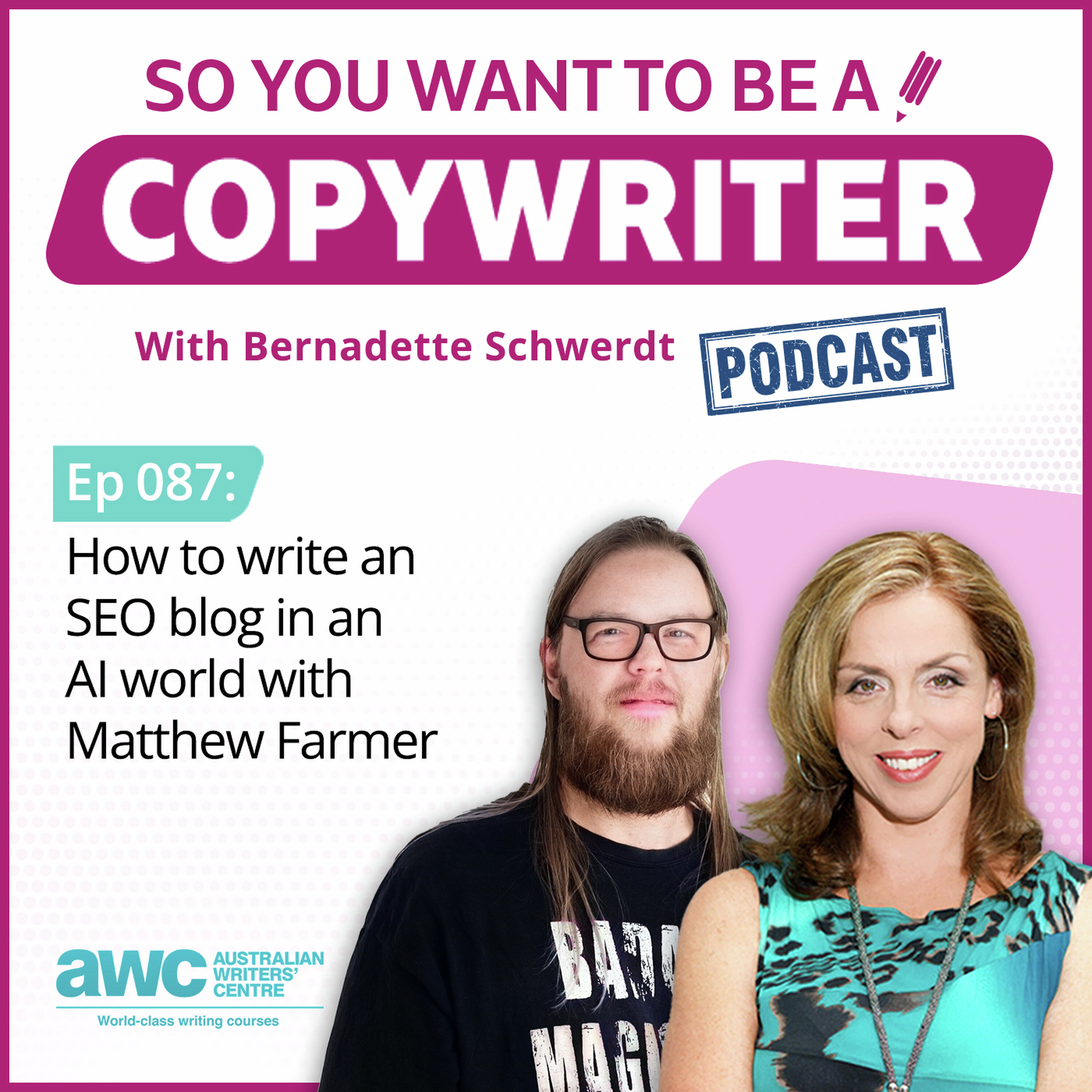 COPYWRITER 087: How to write an SEO Blog in an AI world with Matthew Farmer
