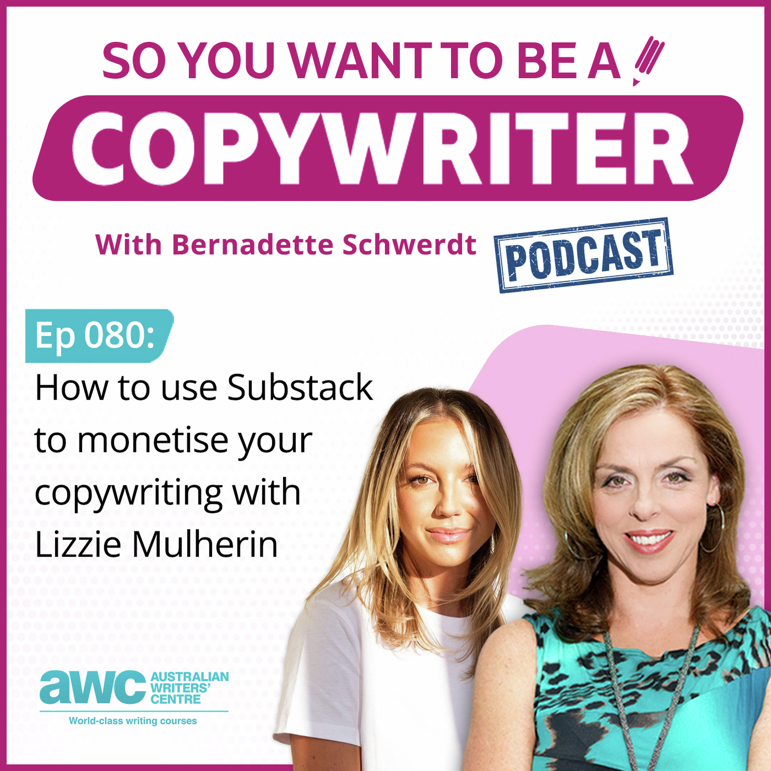 COPYWRITER 080: How to use Substack to monetise your copywriting with Lizzie Mulherin