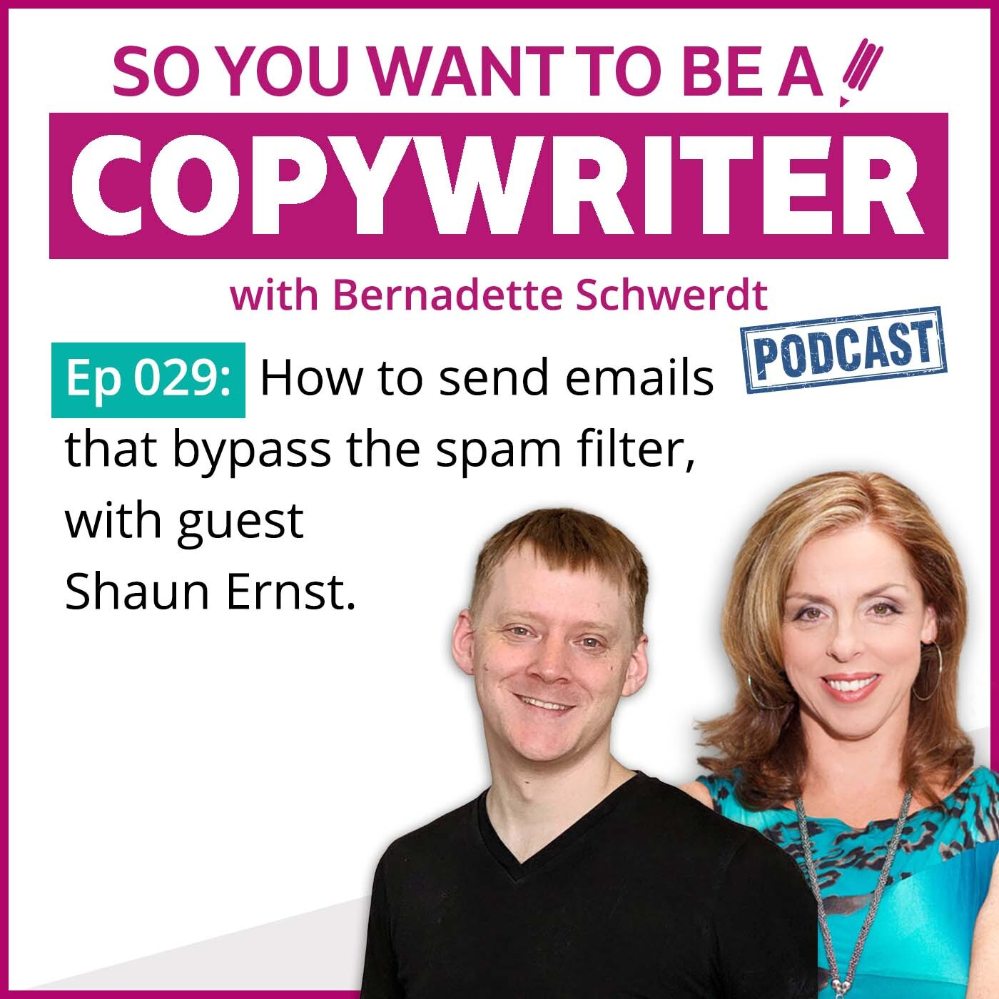 COPYWRITER 029: How to send emails that bypass the spam filter, with guest Shaun Ernst