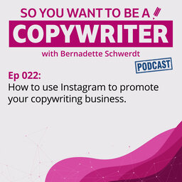 COPYWRITER 022: How to use Instagram to promote your copywriting business