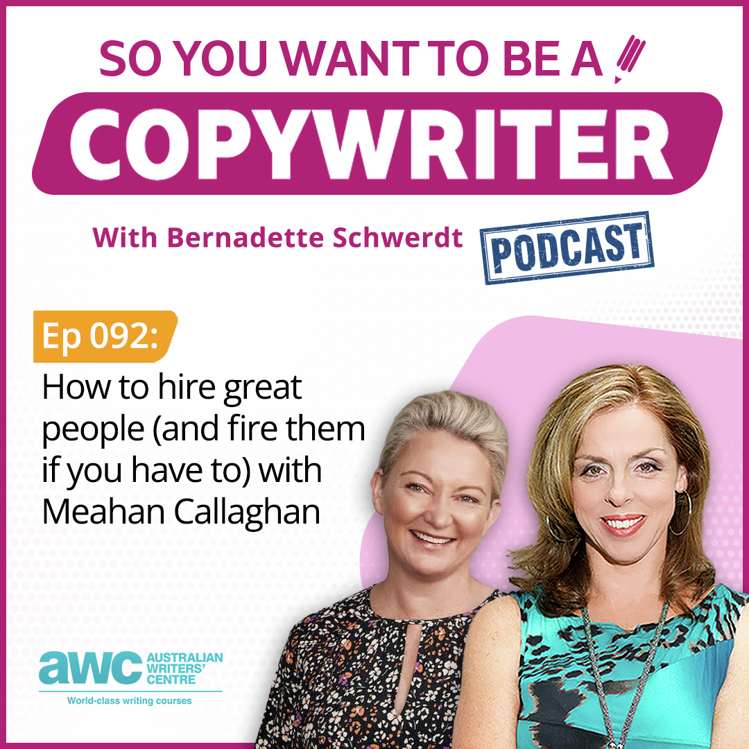 COPYWRITER 092: How to hire great people (and fire them if you have to) with Meahan Callaghan