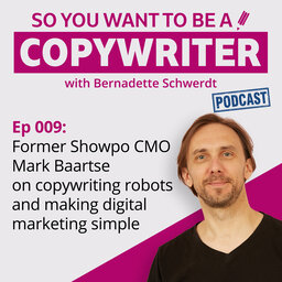COPYWRITER 009: Former Showpo CMO Mark Baartse on copywriting robots and making digital marketing simple