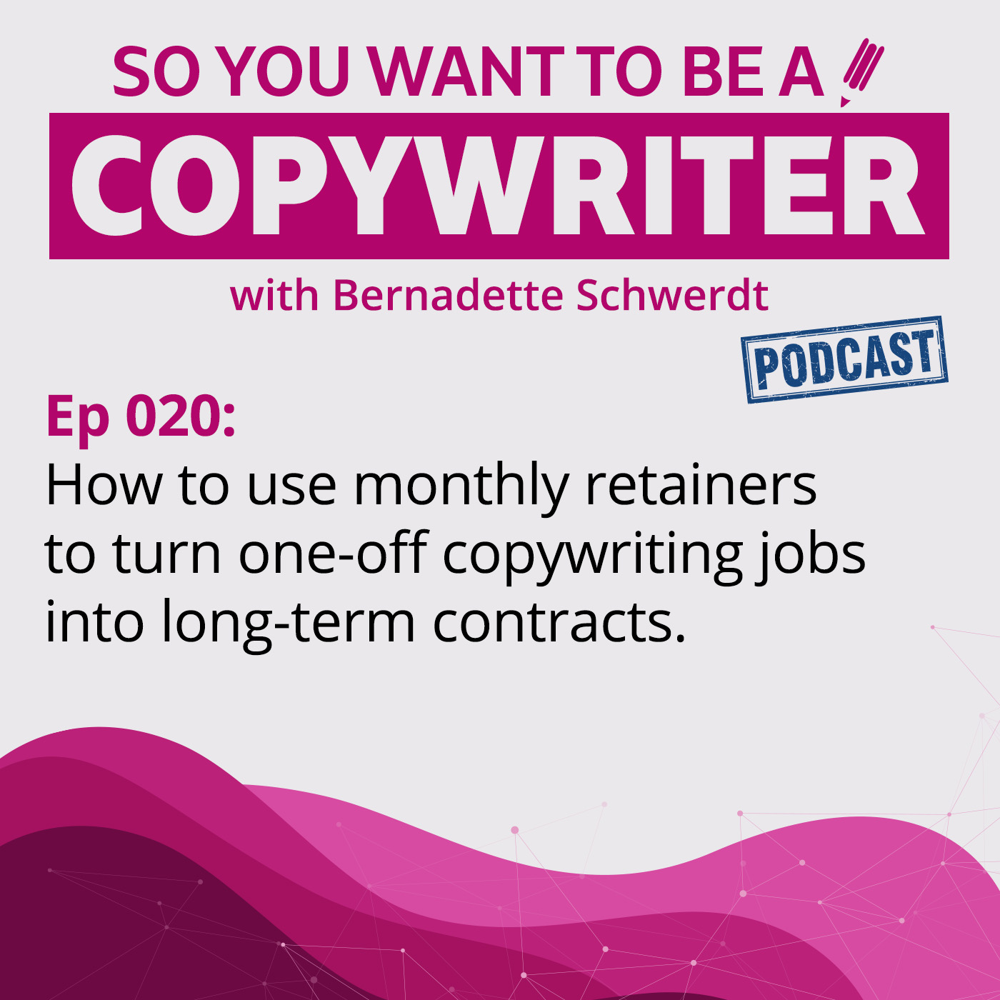 COPYWRITER 020: How to use monthly retainers to turn one-off copywriting jobs into long term contracts.