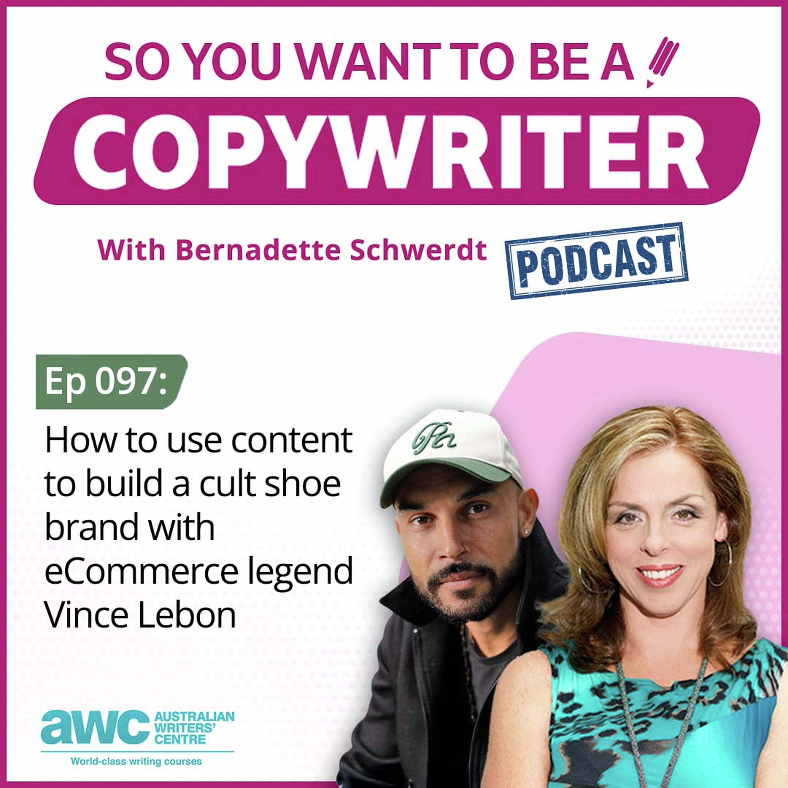 COPYWRITER 097: How to use content to build a cult shoe brand with eCommerce legend Vince Lebon episode artwork