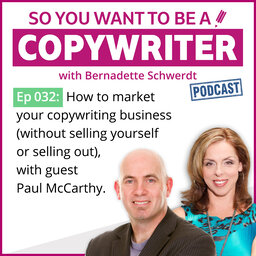 COPYWRITER 032: How to market your copywriting business (without selling yourself or selling out), with guest Paul McCarthy