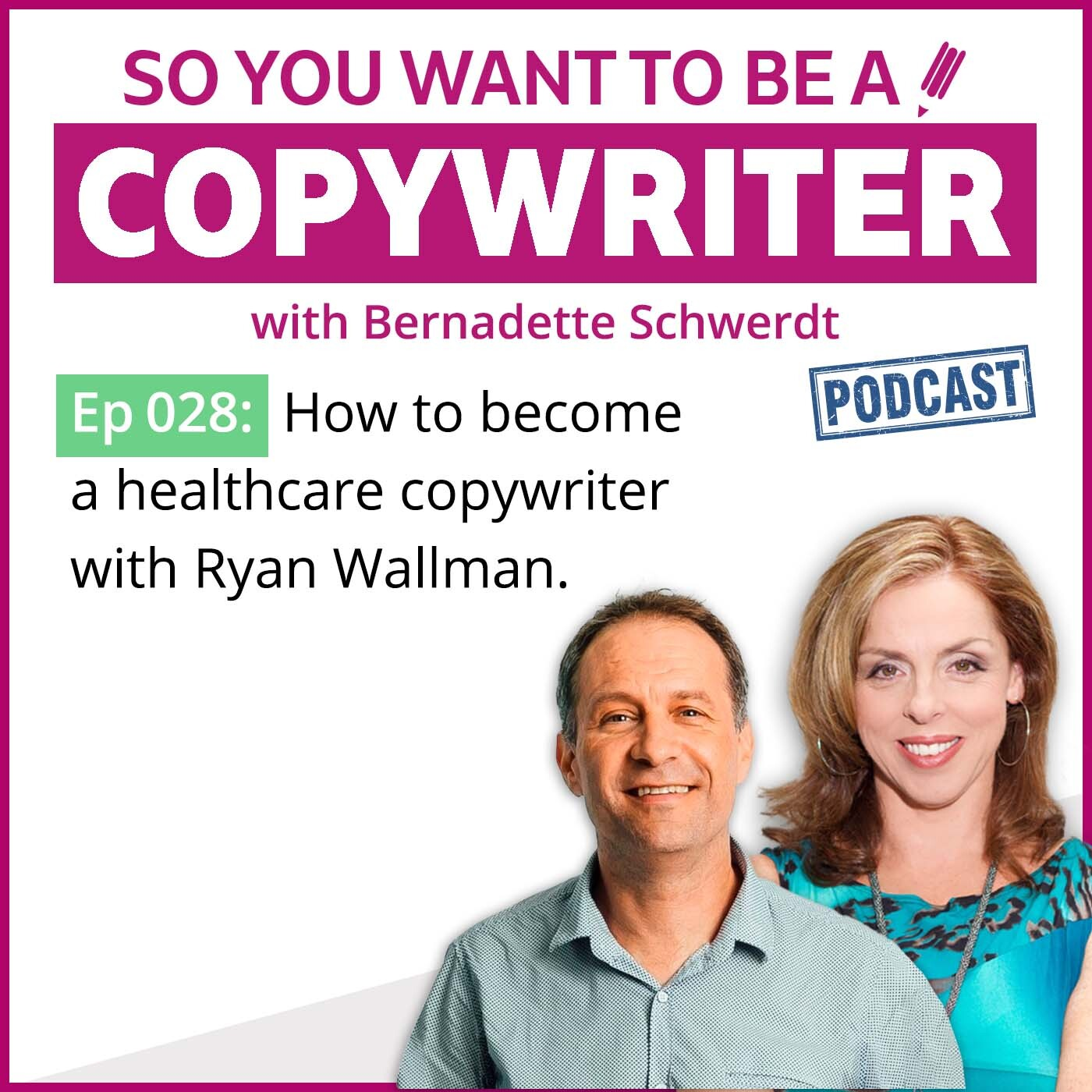 COPYWRITER 028: How to become a healthcare copywriter, with Ryan Wallman