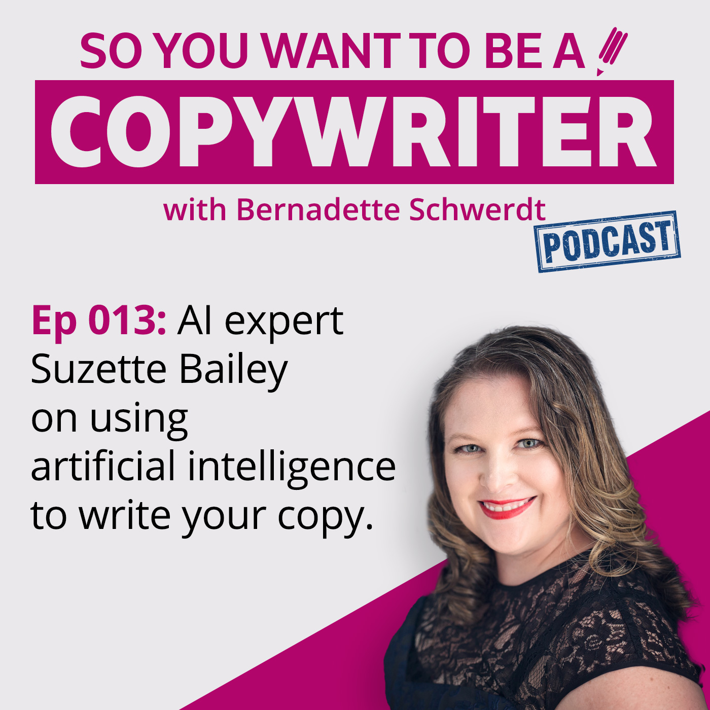 COPYWRITER 013: AI expert Suzette Bailey on using artificial intelligence to write your copy
