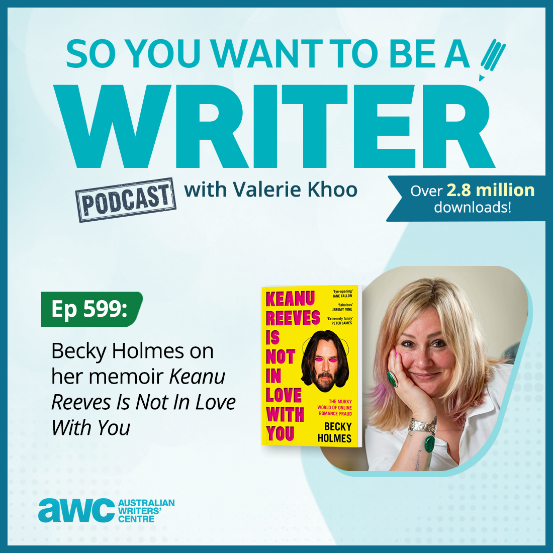 WRITER 599: Becky Holmes on her memoir ’Keanu Reeves Is Not In Love With You’