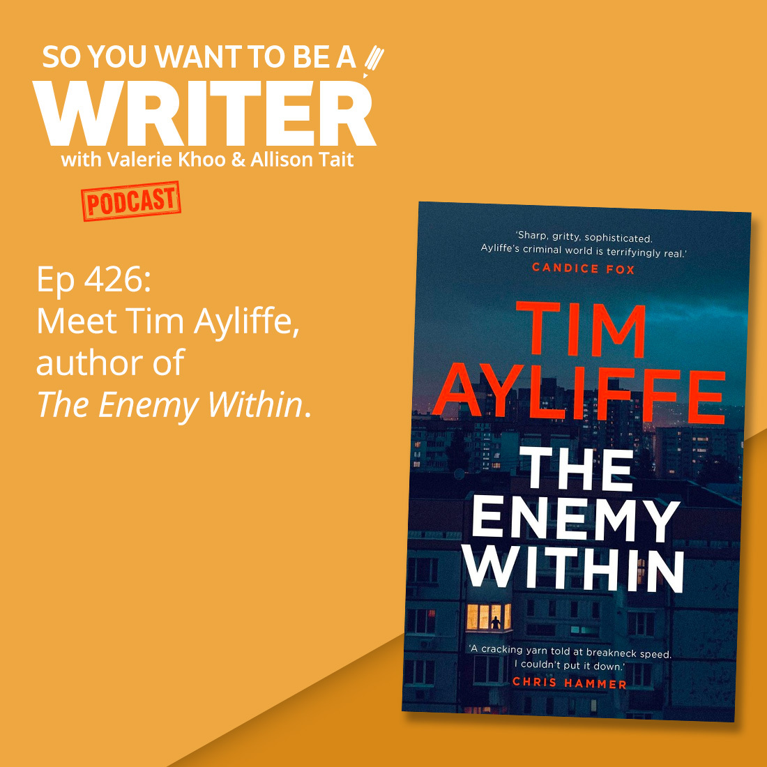 WRITER 426: Meet Tim Ayliffe, author of 'The Enemy Within'.