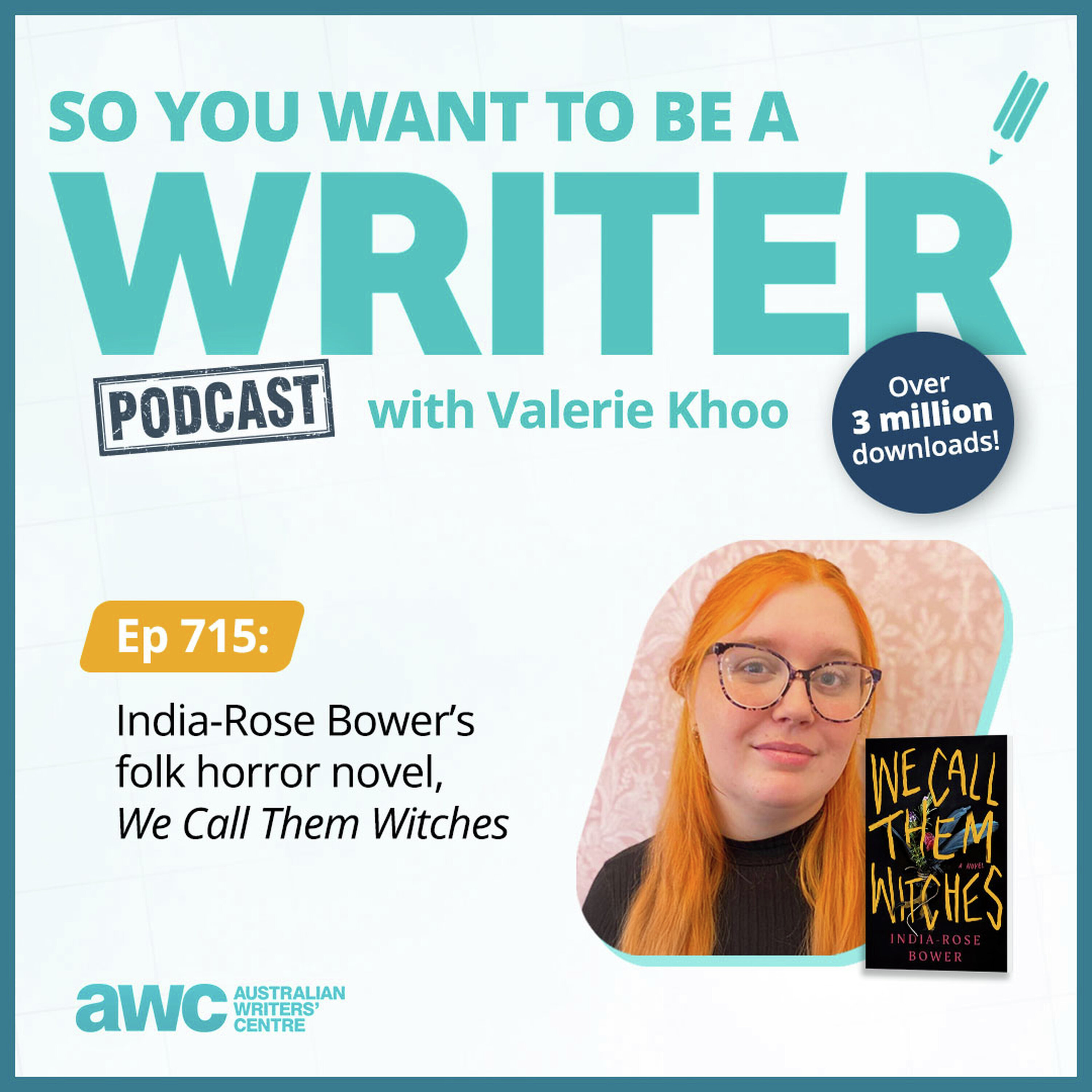 Writing Podcast Episode 715: India-Rose Bower’s folk horror novel, 'We Call Them Witches' episode artwork