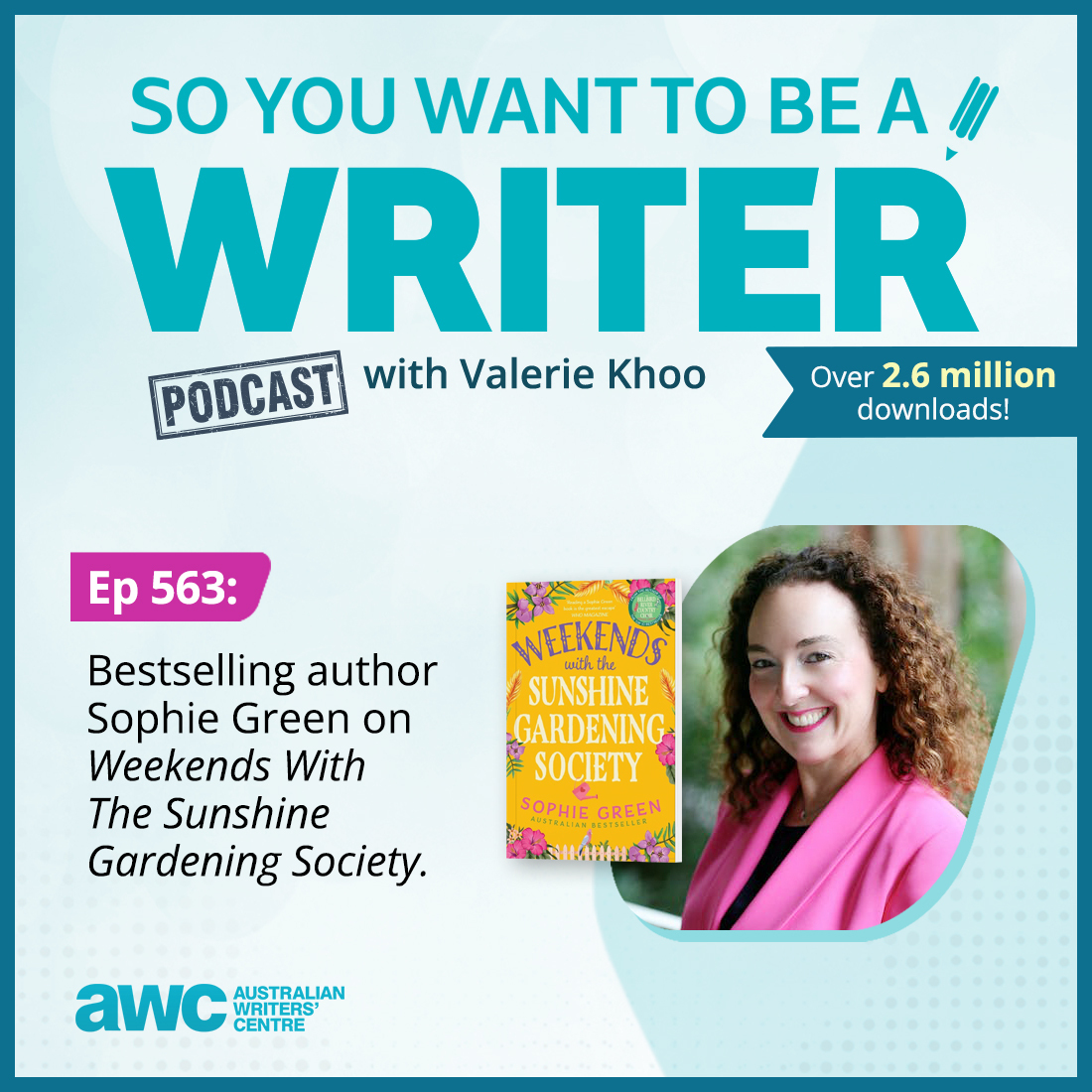 WRITER 563: Bestselling author Sophie Green on 'Weekends With The Sunshine Gardening Society'.