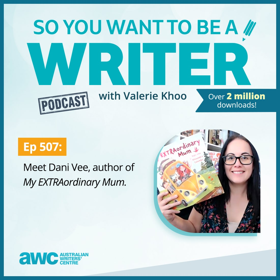 WRITER 507: Meet Dani Vee, author of My EXTRAordinary Mum