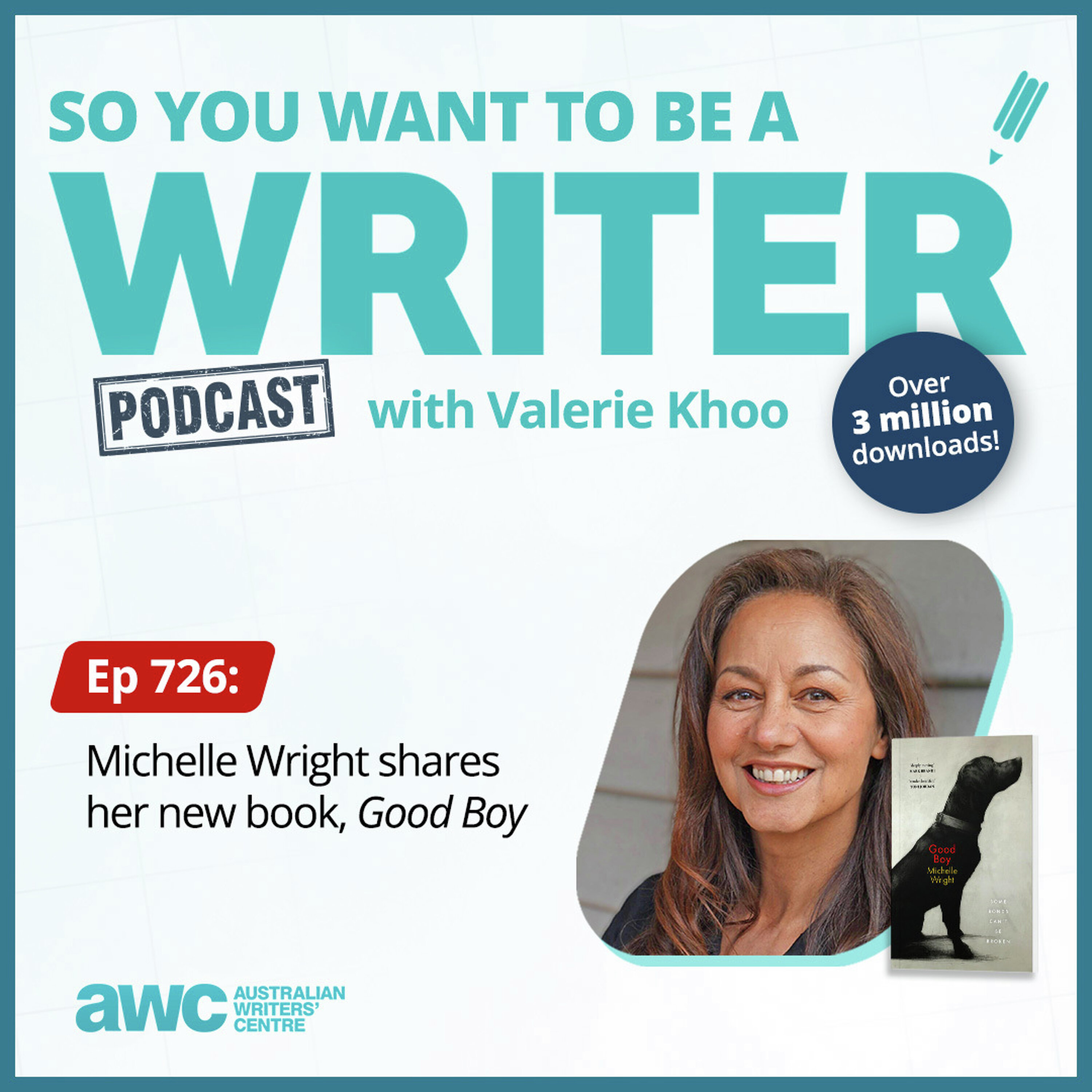 Writing Podcast Episode 726: Michelle Wright shares her new book, 'Good Boy' episode artwork