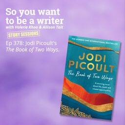 WRITER 378: Jodi Picoult's 'The Book of Two Ways' [Story Sessions series]