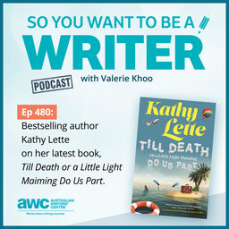 WRITER 480: Bestselling author Kathy Lette on her latest book, 'Till Death or a Little Light Maiming Do Us Part'
