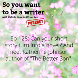 WRITER 128: Meet Katherine Johnson, author of 'The Better Son'
