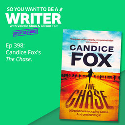 WRITER 398: Candice Fox's 'The Chase' [Story Sessions series]