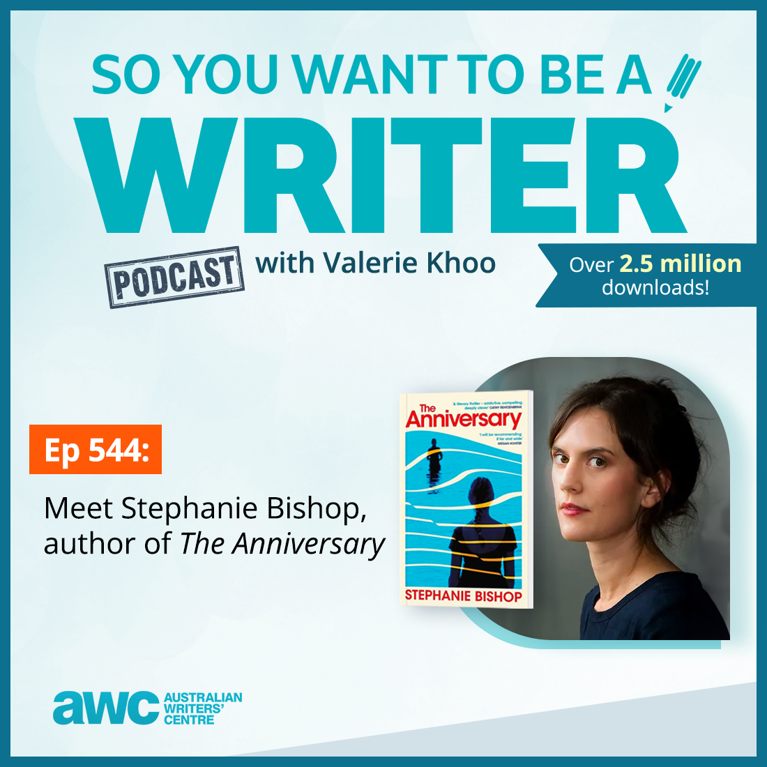 WRITER 544: Meet Stephanie Bishop, author of The Anniversary