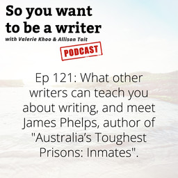 WRITER 121: Meet James Phelps, author of 'Australia's Toughest Prisons: Inmates'