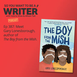 WRITER 387: Meet Gary Lonesborough, author of 'The Boy from the Mish'.