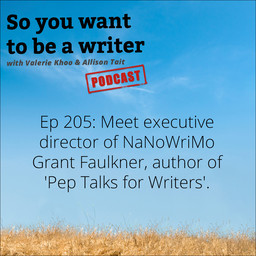 WRITER 205: Meet executive director of NaNoWriMo Grant Faulkner, author of ‘Pep Talks for Writers’.