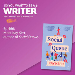 WRITER 466: Meet Kay Kerr, author of 'Social Queue'.