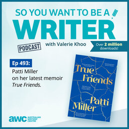 WRITER 493: Patti Miller on her latest memoir 'True Friends'.