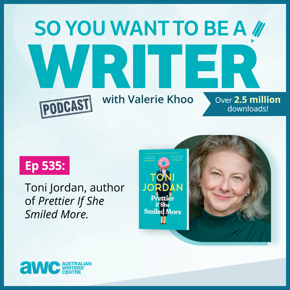 WRITER 535: Toni Jordan, author of ’Prettier If She Smiled More’