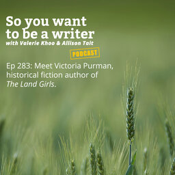 WRITER 283: Meet historical fiction author of ‘The Land Girls’, Victoria Purman.