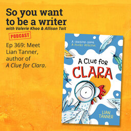 WRITER 369: Meet Lian Tanner, author of 'A Clue for Clara'.