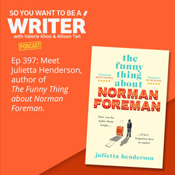 WRITER 397: Meet Julietta Henderson, author of 'The Funny Thing about Norman Foreman'.