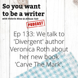 WRITER 133: We talk to 'Divergent' author Veronica Roth about her new book 'Carve The Mark'