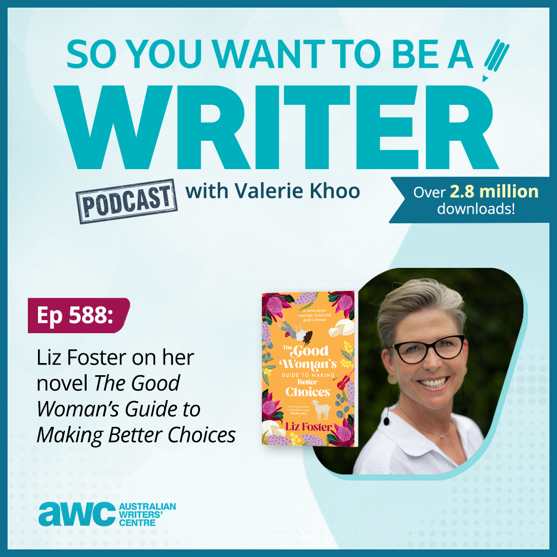 WRITER 588: Liz Foster on her novel ’The Good Woman’s Guide to Making Better Choices’