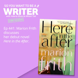 WRITER 441: Marion Frith discusses her debut novel 'Here in the After' [Story Sessions series]