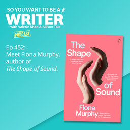 WRITER 452: Meet Fiona Murphy, author of 'The Shape of Sound'.