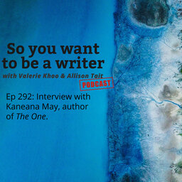 WRITER 292: Interview with Kaneana May, author of 'The One'.