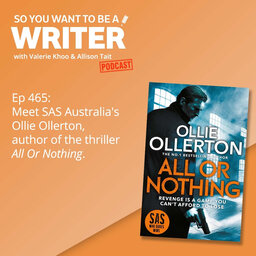 WRITER 465: Meet SAS Australia's Ollie Ollerton, author of the thriller 'All Or Nothing'.