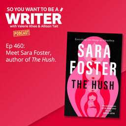 WRITER 460: Meet Sara Foster, author of 'The Hush'.