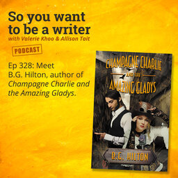 WRITER 328: Meet B.G. Hilton, author of 'Champagne Charlie and the Amazing Gladys'.