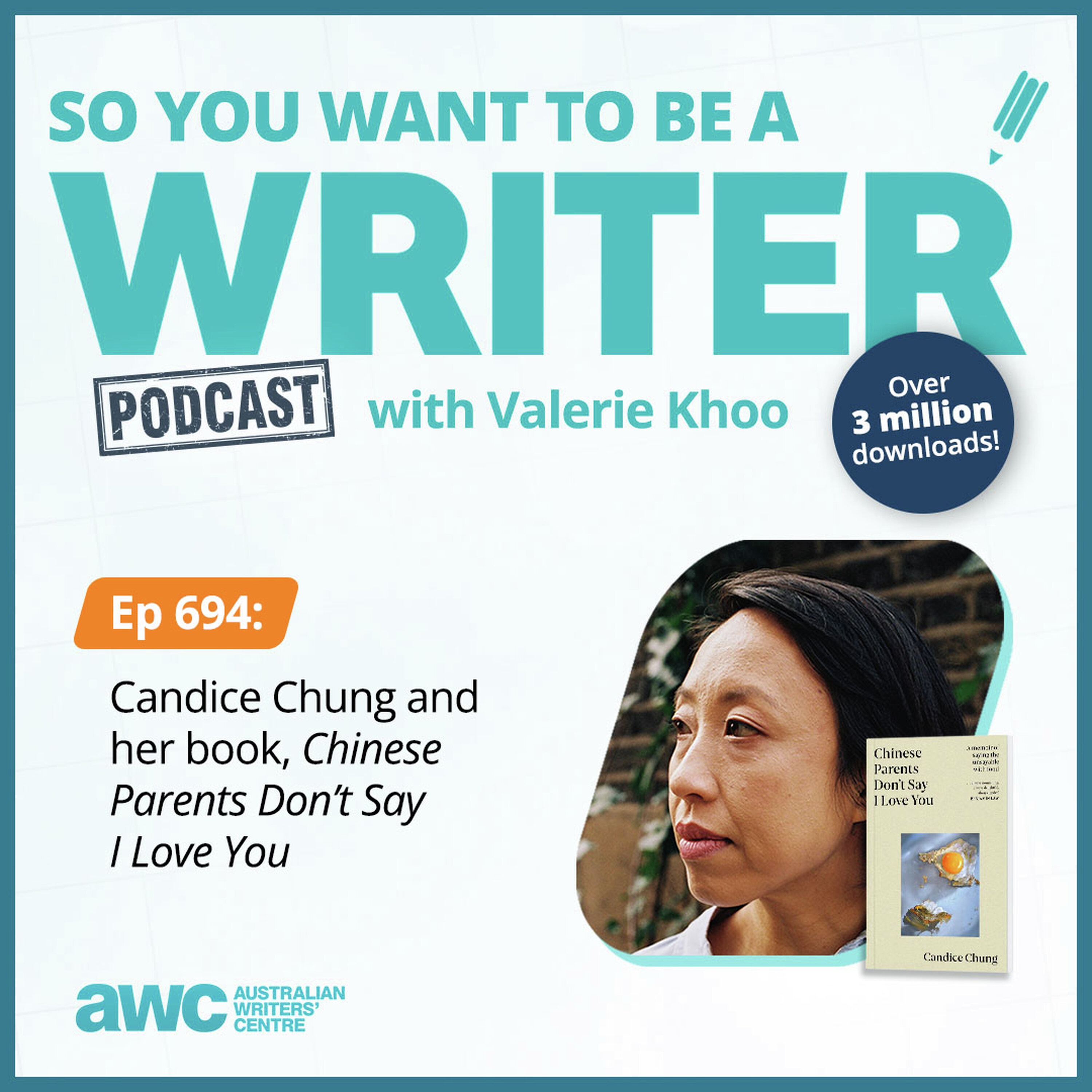 Writing Podcast Episode 694: Candice Chung and her book, 'Chinese Parents Don’t Say I Love You' episode artwork