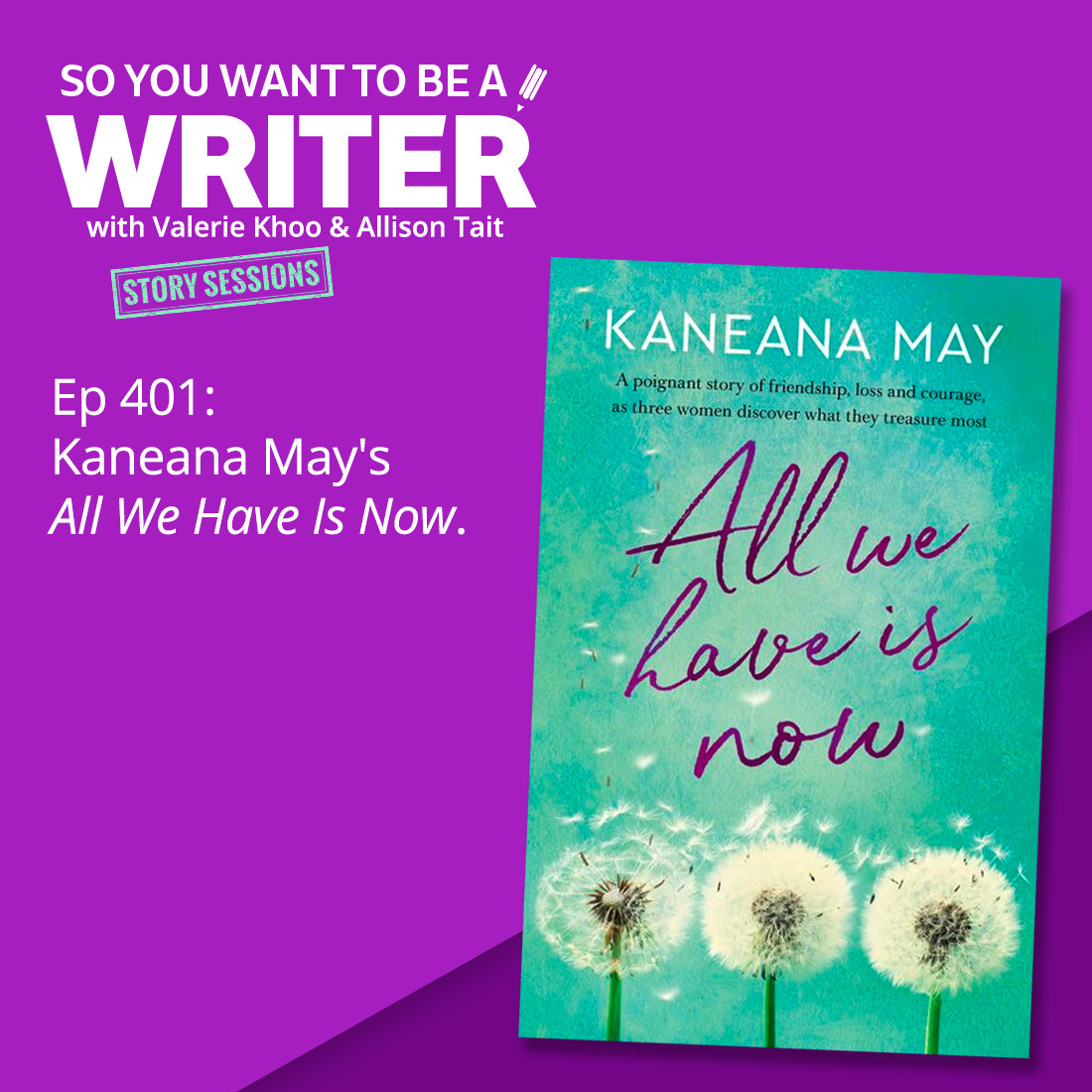 WRITER 401: Kaneana May's 'All We Have is Now' [Story Sessions series]