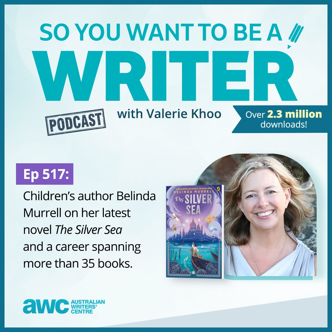 WRITER 517: Children's author Belinda Murrell on her latest novel 'The Silver Sea' and a career spanning more than 35 books.