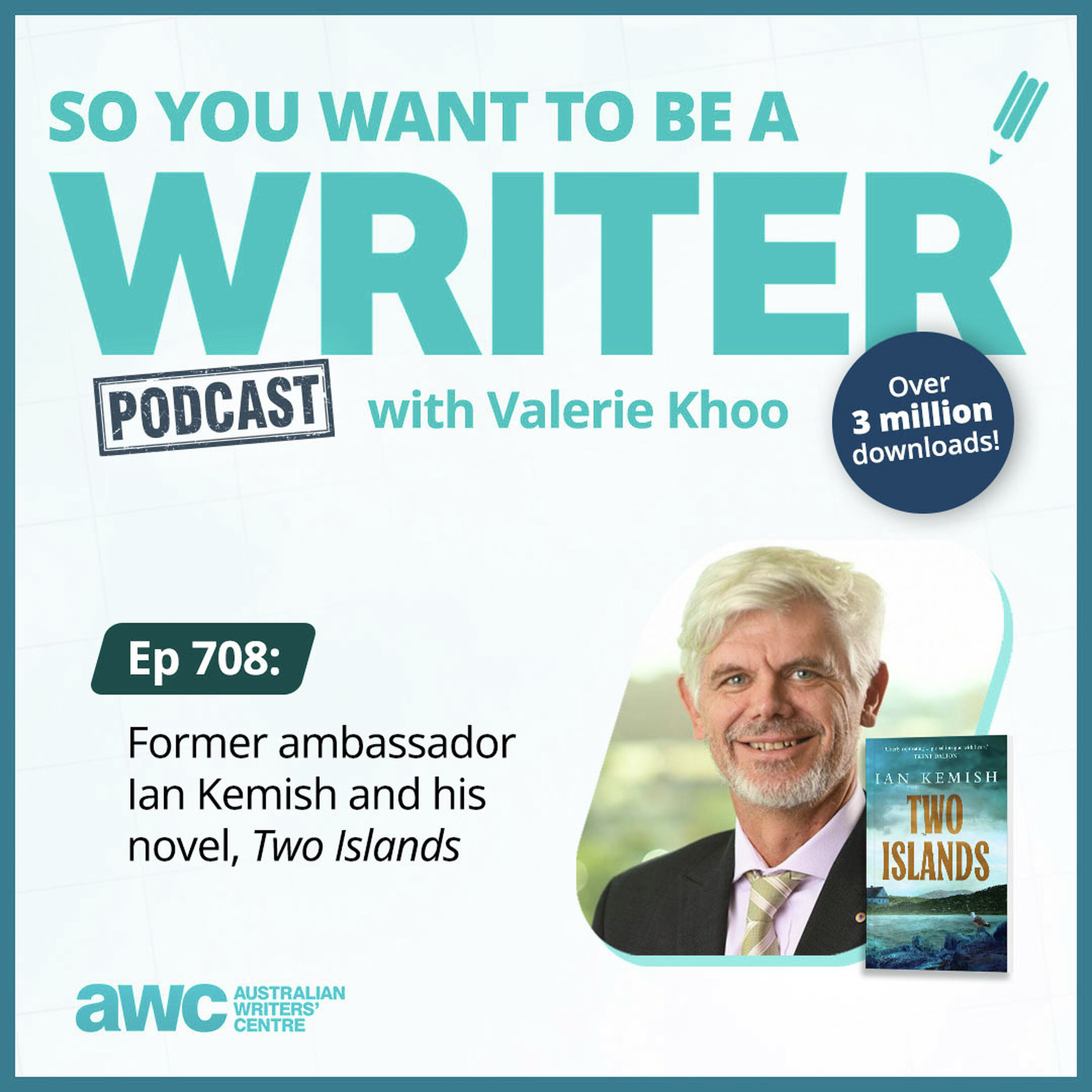 Writing Podcast Episode 708: Former ambassador Ian Kemish and his novel, 'Two Islands' episode artwork