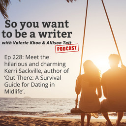 WRITER 228: Meet the hilarious and charming Kerri Sackville, author of ‘Out There: A Survival Guide for Dating in Midlife’.